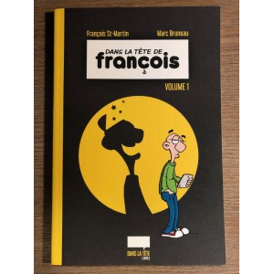 DANS LA TÊTE DE FRANÇOIS VOLUME 1 - FRANÇOIS ST-MARTIN MARC BRUNEAU (2016)